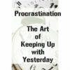 The Art of Keeping Up With Yesterday