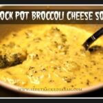 Crock Pot Broccoli Cheese Soup Recipe - Yum!