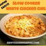 Super Easy Slow Cooker White Chicken Chili - SidetrackedSarah.com