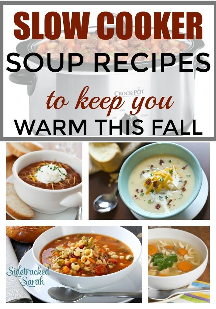 Slow Cooker Soup Recipes That Will Warm You Up This Fall | Sidetracked ...