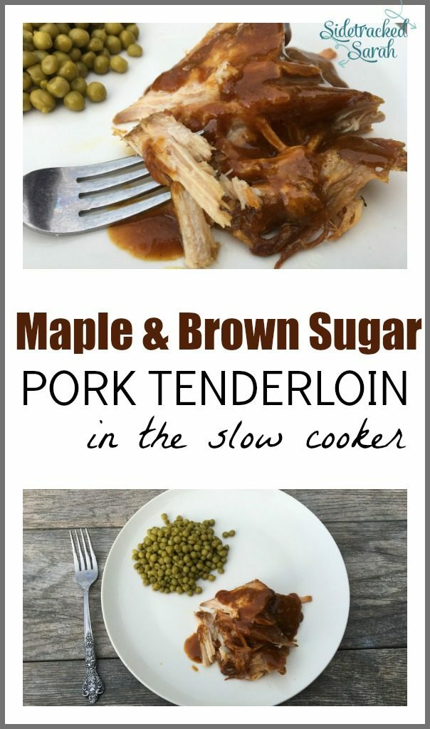 Maple & Brown Sugar Pork Tenderloin in the Slow Cooker Sidetracked Sarah