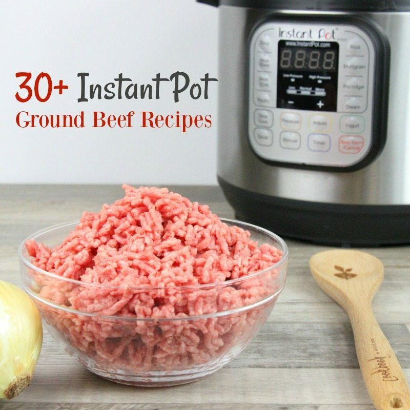 30+ Instant Pot Ground Beef Recipes | Sidetracked Sarah