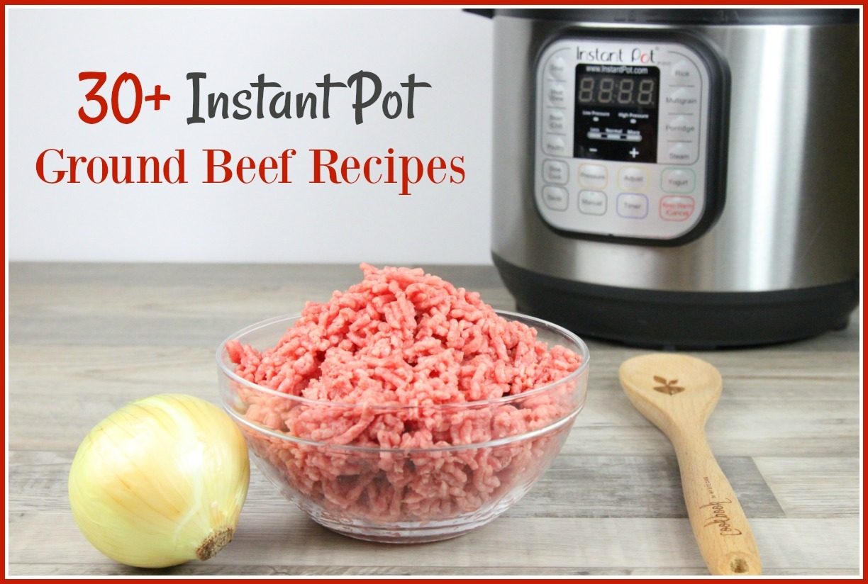 30+ Instant Pot Ground Beef Recipes | Sidetracked Sarah